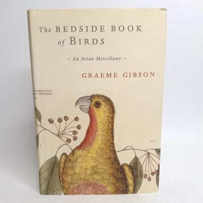 The Bedside Book of Birds An Avian Miscellany Graeme Gibson Hardcover Book - image 1 of 4