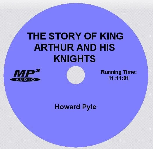 THE STORY OF KING ARTHUR AND HIS KNIGHTS, Howard Pyle, Audiobook MP3 CD - Image 1 of 1