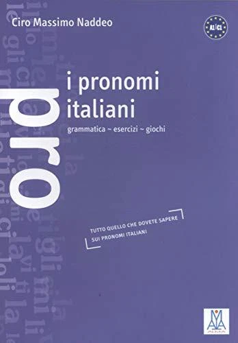 Grammatiche ALMA: I pronomi italiani (Italian Edition) by Ciro Massimo Naddeo - Image 1 of 1