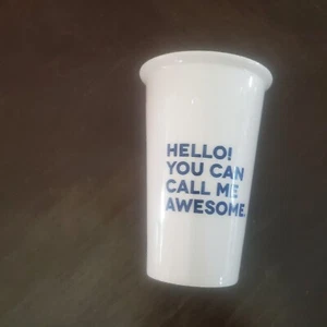 Hello! You Can Call Me Awesome Mug/Cup - Picture 1 of 3