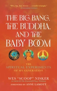 The Big Bang the Buddha and the Baby Boom by Wes Scoop Nisker 9781948626903 Pape - Picture 1 of 1