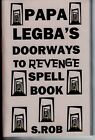 PAPA LEGBA'S DOORWAYS TO REVENGE BLACK MAGICK SPELL BOOK