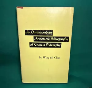 An Outline and an Annotated Bibliography of Chinese Philosophy Wing-tsit Chan - Picture 1 of 21
