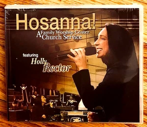 HOLLY RECTOR—HOSANNA!—FAMILY WORSHIP CENTER CHURCH SERVICE CD—JIMMY SWAGGART—NEW - Picture 1 of 2