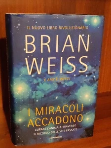 I miracoli accadono - Brian Weiss, Amy E. Weiss (Arnoldo Mondadori Editore) - Foto 1 di 3