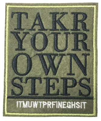 Patch Sew On Clothing Backpacks Hats Jackets PANTS TAKR YOUR OWN STEPS NEW A32 - Image 1 of 3