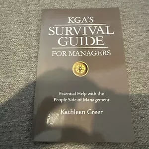 Kga's Survival Guide for Managers by Kathleen Greer (2011, Trade Paperback) - Picture 1 of 5