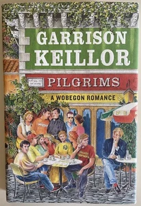 Pilgrims A Wobegon Romance Signed Garrison Keillor 2009 1st edition HCDJ Book - Picture 1 of 10