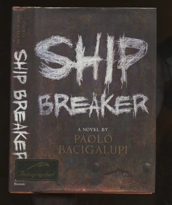 Bacigalupi, Paolo: Ship Breaker ** Signed ** Printz Winner ** HB/DJ 1st/1st - Bild 1 von 6