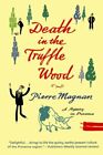 Death In The Truffle Wood (Commissaire Laviolette Mystery),Pierr