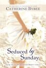 Seduced By Sunday, Paperback By Bybee, Catherine, Like New Used, Free Shippin...