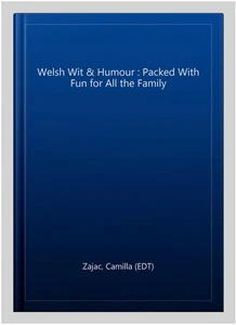 Welsh Wit & Humour : Packed With Fun for All the Family, Paperback by Zajac, ... - Picture 1 of 1