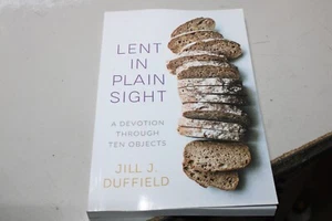 Lent in Plain Sight: A Devotion through Ten Objects , Duffield, Jill J. - Picture 1 of 4