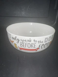 Eaton Fine Dining Serving Bowl I Only Speak To The Dog Before Food For Dog Lover - Picture 1 of 4