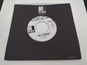 Bill Eldridge – So Many Ways Of Saying She's Gone VG++ Promo 45 Kapp Record 1970 - Picture 1 of 3