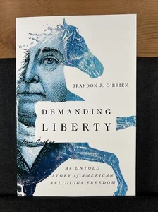Demanding Liberty: An Untold Story of American Religious Freedom by O'Brien 2018 - Picture 1 of 2
