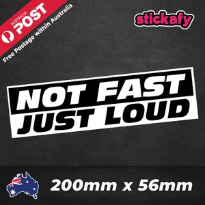 Not Fast Just Loud Vinyl Sticker for Laptop Car Decal Boat Aussie Funny - Picture 1 of 5