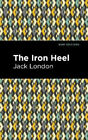 The Iron Heel (Mint Editions) By Jack London