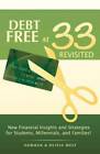 Debt Free At 33 Revisited: New Financial Insights And Strategies For Stud - Good