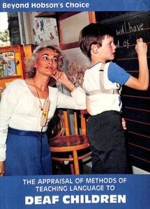 Beyond Hobson's Choice: Appraisal of Methods of Teaching Language to Deaf Chil.. - Imagen 1 de 1