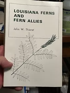 LOUISIANA FERNS AND FERN ALLIES book by John W. Thieret RARE FERN BOOK like new - Picture 1 of 5