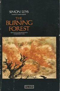 CHINA , THE BURNING FOREST,CULTURE & POLITICS IN CHINA by SIMON LEYS - Picture 1 of 1