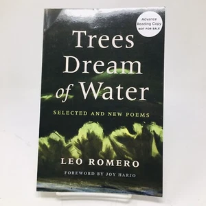 Trees Dream of Water ARC by Leo Romero Poetry Poems Poet Uncorrected Proof, NEW - Imagen 1 de 7