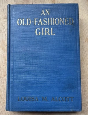 1912 Louisa May Alcott "An Old-Fashoned Girl" 1870 Children's Literature Book Foto 1 de 4