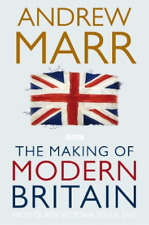 Andrew Marr The Making of Modern Britain (Paperback)