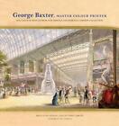 George Baxter, Meisterfarbdrucker: Ölfarbdrucke von Donald und Barb