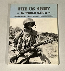 The US Army in World War II (General Military) By Mark Henry - Picture 1 of 3