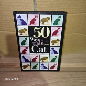 50 Ways to Train Your Cat by Franklin, Sally - Picture 1 of 2