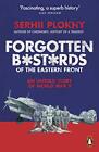 Forgotten B*Stards Of The Eastern Front: An Untold Story Of Wo .