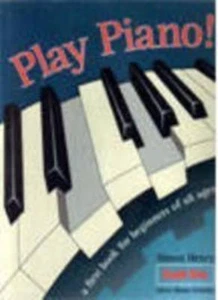 Play Piano! A First book for beginners of all ages-Simon Henry,Shona Grimbly - Picture 1 of 1