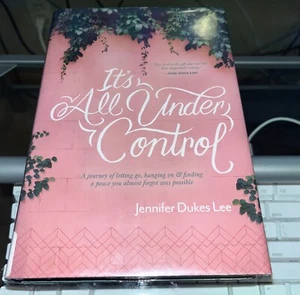 It's All under Control : A Journey of Letting Go, Hanging on, and Finding a... - Picture 1 of 1