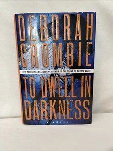 To Dwell in Darkness by Deborah Crombie (2014, Hardcover, 1st Edition)  *VG* - Picture 1 of 5
