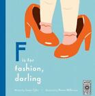 F ist für Mode, Liebling von James Tyler (englisch) Hardcover-Buch