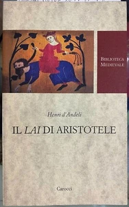 (Medioevo) H. D'Andeli - IL LAI DI ARISTOTELE - I EDIZIONE - Carocci 2005 - Bild 1 von 1