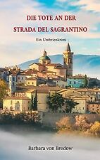Die Tote an der Strada del Sagrantino: Ein Umbrienk... | Buch | Zustand sehr gut