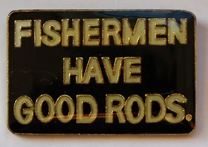 Fishmen have Good Rods Lapel Hat Pin Fishing Tie Tack Fisherman Boat - Picture 1 of 3