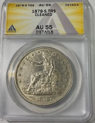 1878S USA TRADE DOLLAR ANACS GRADED AU55 details old cleaning still very sharp - Image 1 of 2