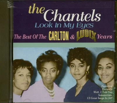 The Chantels - Look In My Eyes - The Best Of The Carlton & Ludix Years (CD) -... - Bild 1 von 2