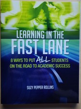 Learning in the Fast Lane: 8 Ways to Put ALL Students on the Road to - Like New