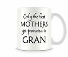 Only The Best Mothers Get Promoted To Gran - Mug by Behind The Glass