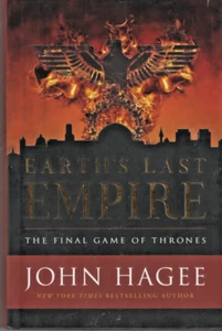 EARTH'S LAST EMPIRE: The Final Game of Thrones by John Hagee - Biblical Prophecy - Picture 1 of 2