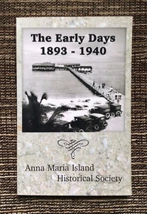 NEW RARE 2004 Anna Maria Island: The Early Days 1893 - 1940 by Carolyne Norward - Foto 1 di 11
