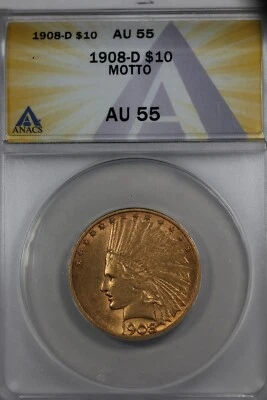1908-D 10.00 ANACS AU 55   MOTTO  INDIAN HEAD Ten Dollar Liberty Gold Piece - Image 1 of 2