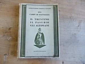 SUI CAMPI DI BATTAGLIA IL TRENTINO IL PASUBIO GLI ALTIPIANI 1940 - Foto 1 di 9