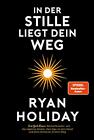 Ryan Holiday In Der Stille Liegt Dein Weg (Hardback) (Uk Import)