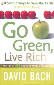 Go Green, Live Rich: 50 Simple Ways to Save the Earth and Get Rich Trying - Imagen 1 de 1